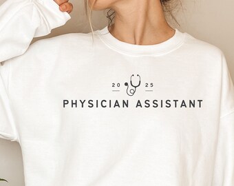 Physician Assistant Sweatshirt 2025, Physician Associate shirt, PA Gift PA-C Graduation Gift, PA graduation gift, Medical Jacket