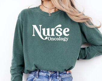 Oncology Nurse Shirt, Nurse Graduation Gift, Oncologist Comfort Colors, Oncology Registered Nurse Gift, Custom Long Sleeve