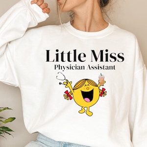 Little Miss Physician Assistant, Little Miss Physician Associate, Physician Assistant sweatshirt, PA student shirt, PA graduation gift