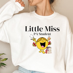 Physician Assistant Christmas Gift, Little Miss PA Student, Physician Associate Sweatshirt, Physician Assistant Graduation Shirt