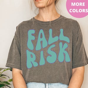 Fall Risk Nurse Shirt, Funny Nurse Shirt, CNA shirt | CVICU ER Tele Peds, Registered Nurse gift, Comfort Colors