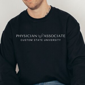 CUSTOM Physician associate sweatshirt, Customized physician assistant university, custom college university graduation shirt
