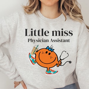 Little Miss Physician Assistant Sweatshirt; Funny Physician Assistant Crewneck, Future PA shirt, Physician Associate graduation gift