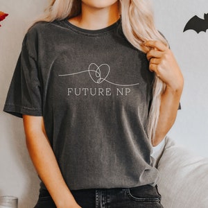 Future NP Shirt, Krankenschwester Practitioner Shirt, NP Schüler Shirt, NP Schulutensilien, Comfort Colors FNP Shirt, Family Nurse Practitioner Shirt