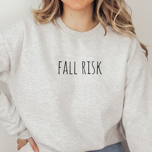 Fall Risk Nurse Sweatshirt; Nurse gift; ICU Nurse ER Nurse; crewneck sweatshirt; nurse sweater; future nurse; gift for nurse