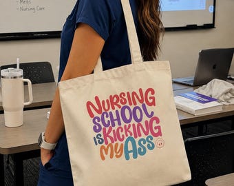 Nursing School Tote Bag, Nursing Student Gift, Funny RN, Cute Future Nurse Canvas Tote, Nursing School is Kicking My Butt Bag