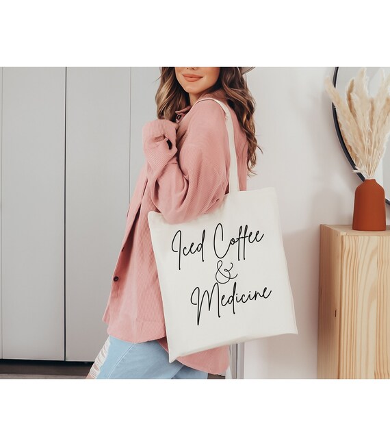 Iced Coffee and Medicine Tote Bag, Nursing Tote Bag, Physician bag, Physician Assistant, PMD Grad Gift,  Gift for Medical Doctor