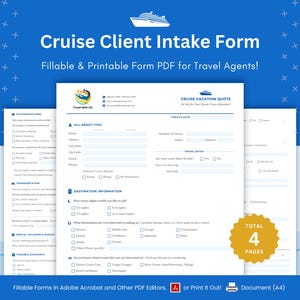 May include: A printable cruise client intake form with a blue and white cruise ship graphic. The form is divided into sections for client information, destination information, and a cruise vacation quote. The form is labeled "Fillable & Printable Form PDF for Travel Agents!" and "Total 4 Pages".