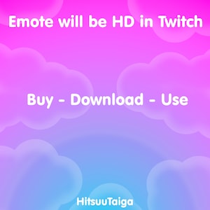 May include: A pink and blue gradient background with white clouds and the text "Emote will be HD in Twitch" and "Buy - Download - Use". The text "HitsuuTaiga" is at the bottom of the image.