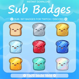 May include: Nine cartoon bread slice badges in various colours, designed for Twitch and Discord. The badges include tan, silver, gold, light blue, red, dark blue, orange, teal, and iridescent. The text "Sub Badges" is at the top of the image.