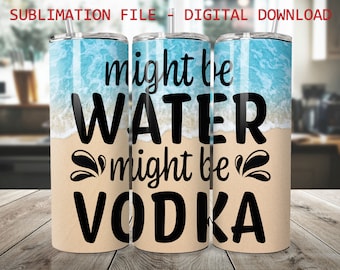 Diseño de vaso playero: Podría ser vodka, archivo de sublimación (descarga digital)