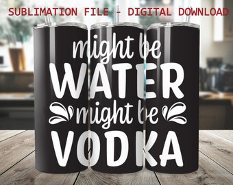 Diseño de envoltura para vaso "Might Be Vodka" (Descarga digital)