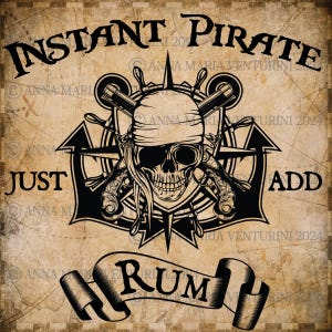 Könnte beinhalten: Eine Illustration im Vintage-Stil eines Schädels mit Augenklappe und Bandana, umgeben von einem Kompass, Ankern und Pistolen. Der Text "INSTANT PIRATE JUST ADD RUM" ist um das Bild herum geschrieben.