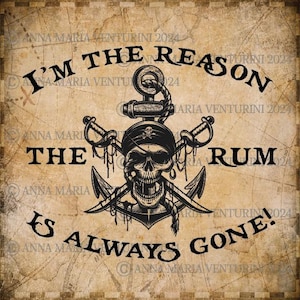 Pirate. SVG PNG. JPG. I'm the reason the rum is always gone. Cut File. Cricut. Pirate Art. Coaster Art. Beverage Coaster. Digital Download.