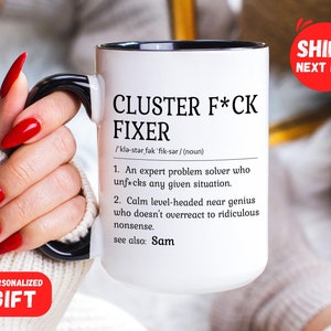Personalized Cluster F*ck Fixer Coffee Mug Custom Definition Coffee Cup for Boss Gift Co-worker Gift for Him Funny Office Mugs for Her