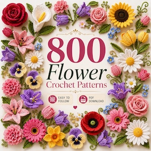 Könnte beinhalten: Eine Sammlung von 800 Blumen-Häkelmustern mit einer Vielzahl bunter, handgefertigter Blumendesigns, darunter Rosen, Lilien, Gänseblümchen und Stiefmütterchen, die in einem quadratischen Rahmen angeordnet sind. Der Text lautet 800 Flower Crochet Patterns.