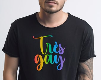 Très Gay - Rainbow Lettering Humorous LGBTQ+ T-Shirt