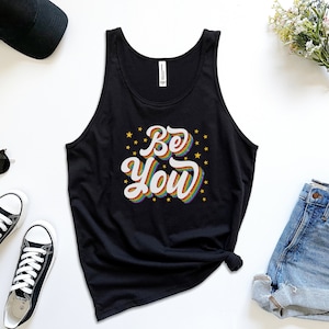 Be You Tank - Rainbow Tank Top - LGBT Tank - Gay Tank Top - Gifts for Gays - Pride Tank - Lesbian Tank Top - Be Yourself