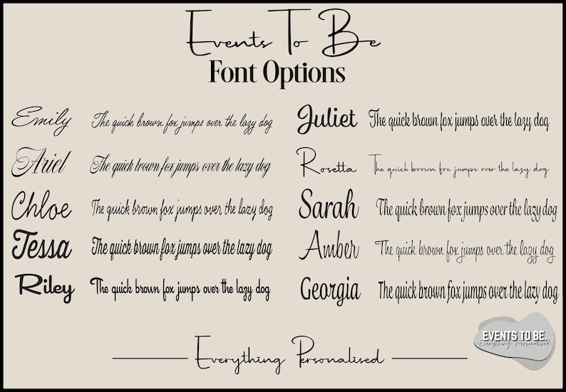 May include: A beige chart displaying font options titled Events To Be. It lists names Emily, Ariel, Chloe, Tessa, Riley, Juliet, Rosetta, Sarah, Amber, and Georgia, each followed by the text The quick brown fox jumps over the lazy dog.
