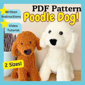 May include: A PDF pattern for a Poodle Dog! Two plush toy poodles, one brown and one white, are displayed. The image includes text that says "Written Instructions", "Video Tutorial", and "2 Sizes!"