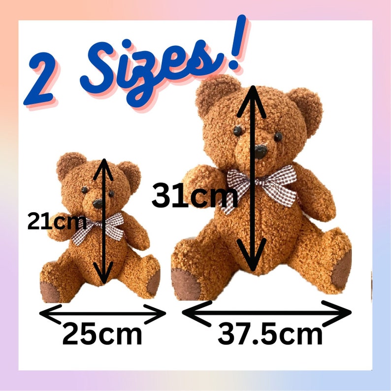 May include: Two brown teddy bears, one large and one small. The large bear is 31 cm tall and 37.5 cm wide. The small bear is 21 cm tall and 25 cm wide.  The bears are both sitting with their paws outstretched.  The text "2 Sizes!" is written in blue letters on a pink background.