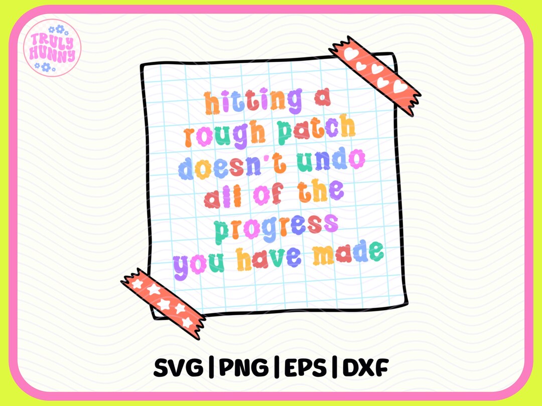 Hitting a Rough Patch SVG, Motivational Progress Reminder Quotes Svg ...