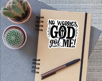 Unisex No Worries God Got Me Vinyl Sticker