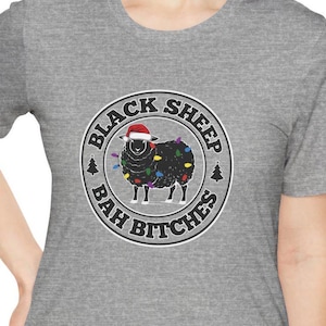 Black Sheep T-Shirt Christmas Black Sheep Shirt Bah Bitches T-Shirt Trendy Christmas Shirt Funny Christmas T-Shirt