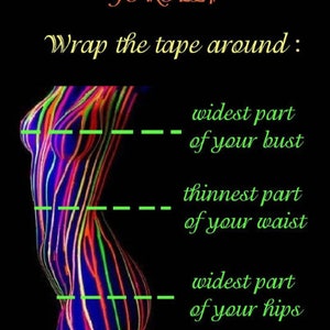 May include: An instructional graphic on a black background with the text HOW TO MEASURE YORSELF and Wrap the tape around. It features a side-profile silhouette of a torso covered in vertical neon lines, with dashed lines indicating the bust, waist, and hips.