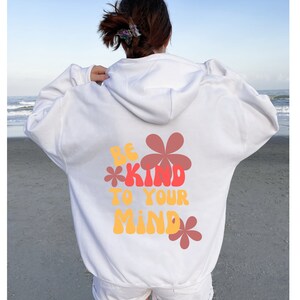 Be kind to your Mind Hoodie, oversized hoodie, mothers day hoodie, mothers day gift