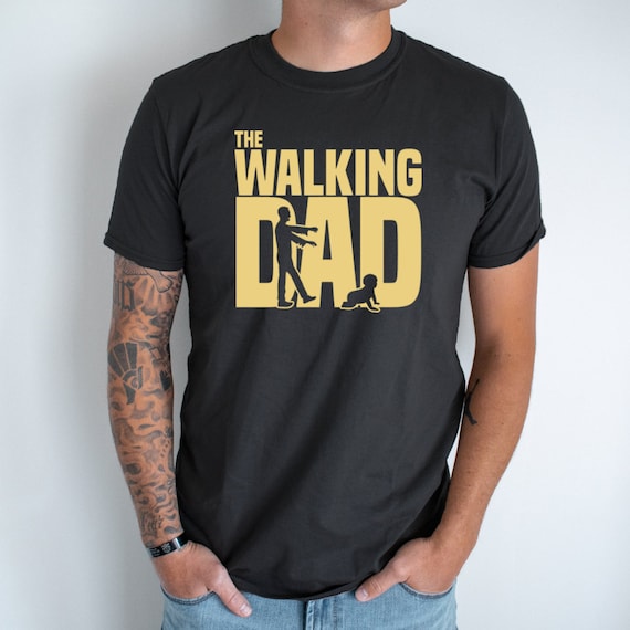 The Walking Dad Unisex Tshirt | Daddy Fun T-Shirt