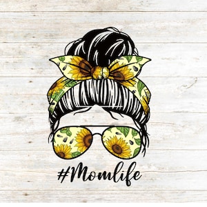 Sunflower MOM LIFE, Messy bun PNG, Sublimation