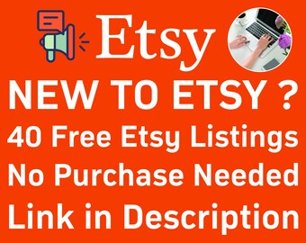 No Purchase Required - 40 Free Etsy Listings, List 40 Product for free, 40 Listing Credits, Get Free Listing Link To Open Etsy Store Below