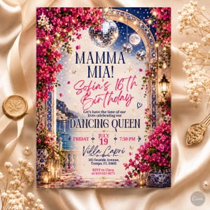 May include: A party invitation with the text "MAMMA MIA! Sofia's 16th Birthday" in a decorative script. The design includes pink flowers, disco balls, and the words "DANCING QUEEN". The event is at Villa Capri.