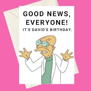 Personalisierte Futurama Professor Farnswertige Gute Nachrichten Jeder A5 Geburtstagsgruß-Karte, perfekte für Geschenke, Karte für Fans der TV-Serie