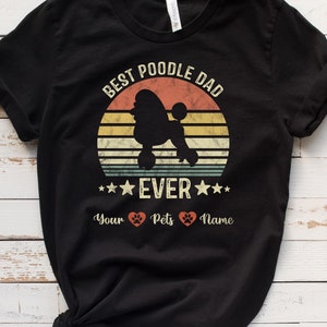 Poodle Shirt / Sweatshirt / Hoodie, Poodle Dad Custom T-Shirt, Poodle Personalized Tee, Poodle Gift For Men, Dog Customized TShirt For Him