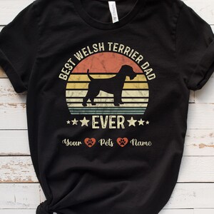 Welsh Terrier Shirt / Sweatshirt / Hoodie, Welsh Terrier Dad Custom T-Shirt, Welshie Personalized Tee, Gift For Men, Dog Father Tshirt