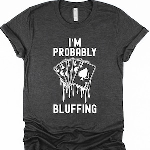 Camiseta de póquer / sudadera / sudadera con capucha, camiseta de Texas Hold'em, camiseta de torneo de juegos de cartas, regalo divertido de póquer para mujeres / hombres, jugador de póquer faroleador