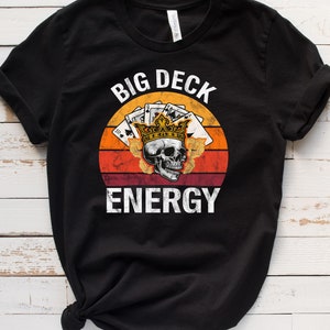 Camiseta/sudadera/musculosa divertida de póquer, camiseta de Big Deck Energy, camiseta de juego de cartas de torneo de póquer, regalo para esposo, jugador de póquer, día del padre