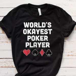 Lustiges Poker Shirt / Sweatshirt / Hoodie, Worlds Okayest Poker Player, Texas Hold'em, Poker Tournament Card Game TShirt, Geschenk für Frauen / Männer