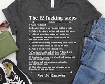 AA NA &quot;12 Fricking Steps&quot; Recovery Shirt / Tank / Hoodie, Sober Gifts, AA Gift, Rehab Shirt, 12 Step Tshirt, Recovery T-Shirt, Sobriety Tee