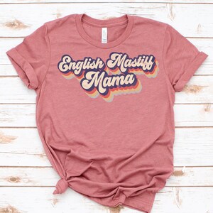 English Mastiff Mama Shirt / Tank / Hoodie, English Mastiff Gift, Mastiff Owner Tshirt, English Mastiff Mom Tee Mastiff Lover T-shirt