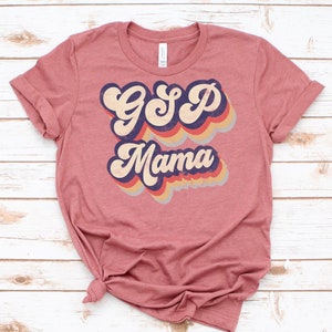 German Shorthair Pointer Mama Shirt / Tank Top / Hoodie, GSP Mama, GSp Gift For Women, GSP owner Vintage Tshirt, GSP Tee, GSp Mom T-Shirt