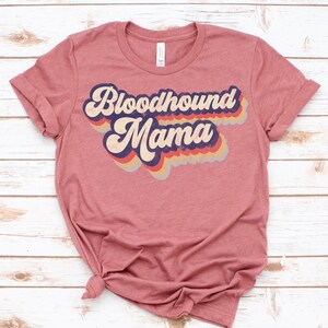 Bloodhound Mama Shirt / Tank Top / Hoodie, Bloodhound Gift For Women, Bloodhound Owner Tshirt, Bloodhound Mom Tee, Bloodhound T-Shirt