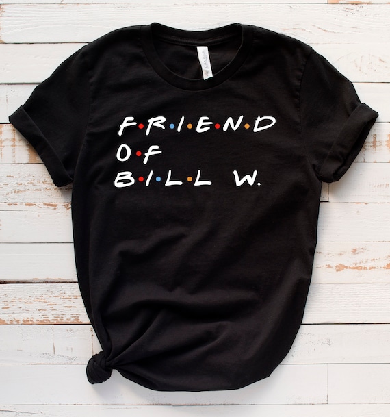 Bill W Og Shirt Sobriety Recovery Aa Gift Bill W Og Shirt Sobriety Recovery Aa Gift