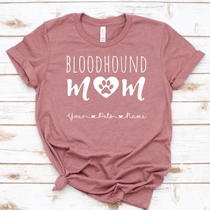 Bloodhound Shirt / Tank Top / Hoodie, Bloodhound Mom Custom T-Shirt, Bloodhound Mama Personalized Tee, Bloodhound Gift For Her, Customized