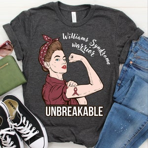 Williams Syndrome Awareness Shirt / Tank Top / Hoodie, Warrior Unbreakable Tshirt, Support Shirts, Survivor Tee Gifts, Fighter, Fight Gift