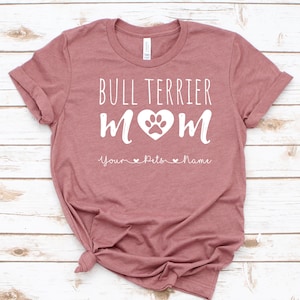 Bull Terrier Shirt / Tank Top / Hoodie, Bull Terrier Mom Custom T-Shirt, Bull Terrier Mama Personalized Tee, Bull Terrier Gift For Her
