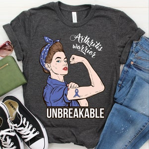 Arthritis Awareness Shirt / Tank Top / Hoodie, Arthritis Warrior Unbreakable Tshirt, Support Shirts, Survivor T-shirt Gifts, Fighter Tee