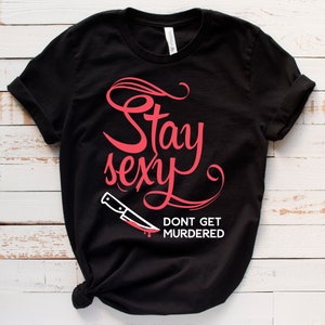 Murderino Shirt / Tank Top / Sweatshirt, SSDGM Geschenk, Stay Sexy Don&#39;t Get Murdered Tee, mein Lieblings Murder Tshirt, True Crime, MFM T-shirt